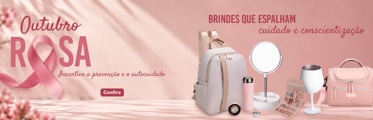 Outubro Rosa. Brindes que espalham cuidado e conscientização. Incentive a prevenção e o autocuidado.